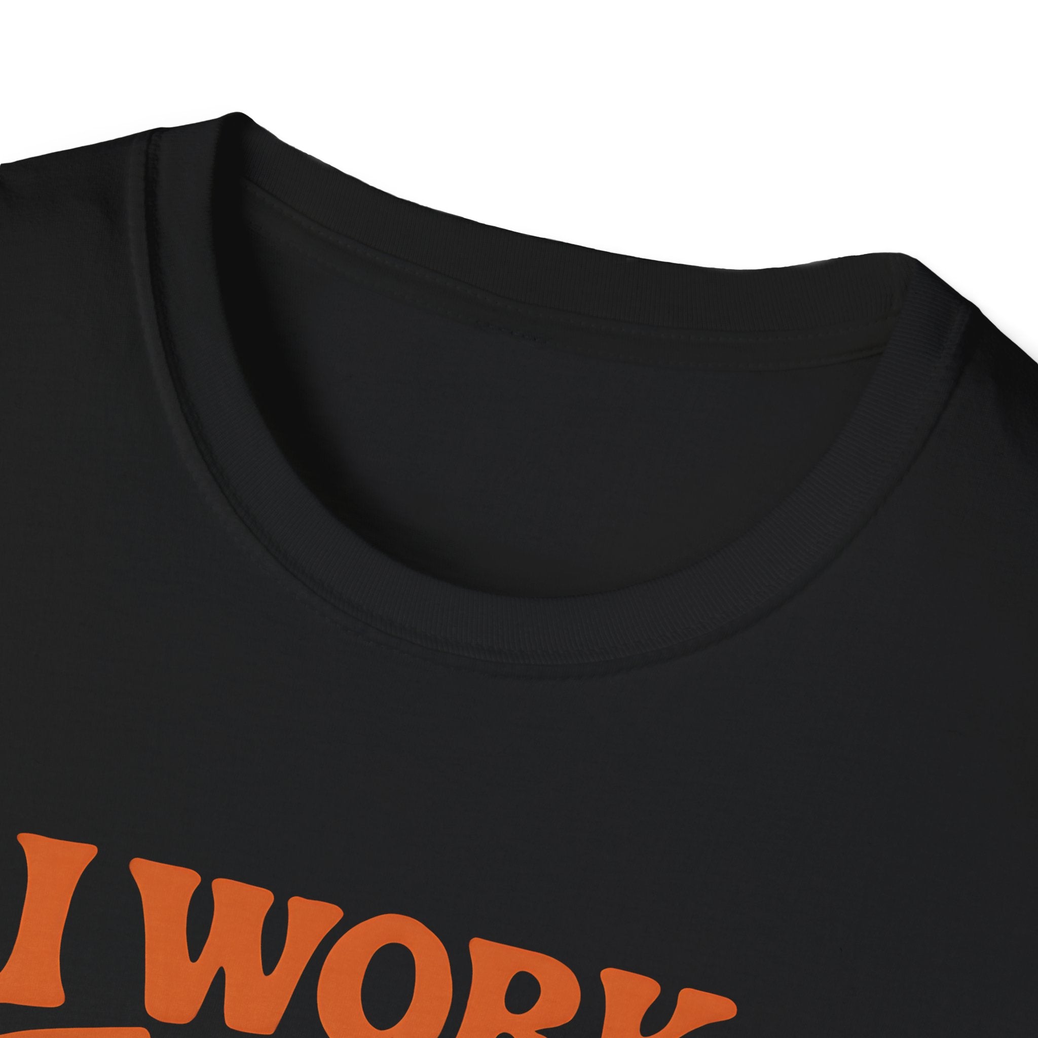 I Work Hard T-shirt