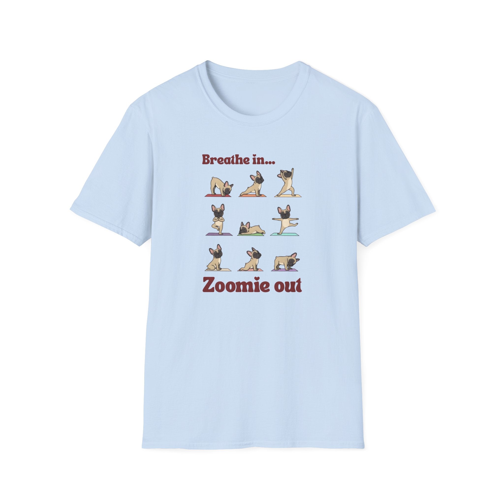 Breath in Zoomie Out French Bulldog T-Shirt