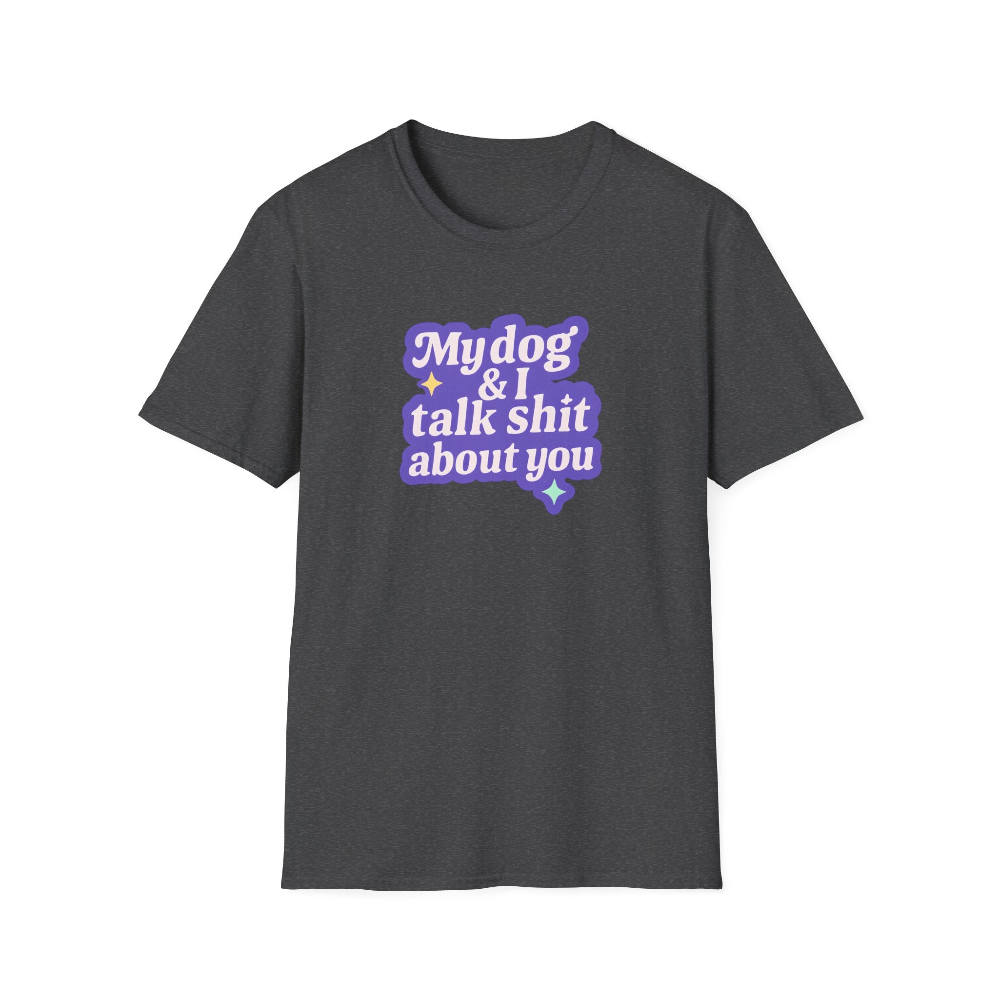 Talk Sh*t About You T-shirt