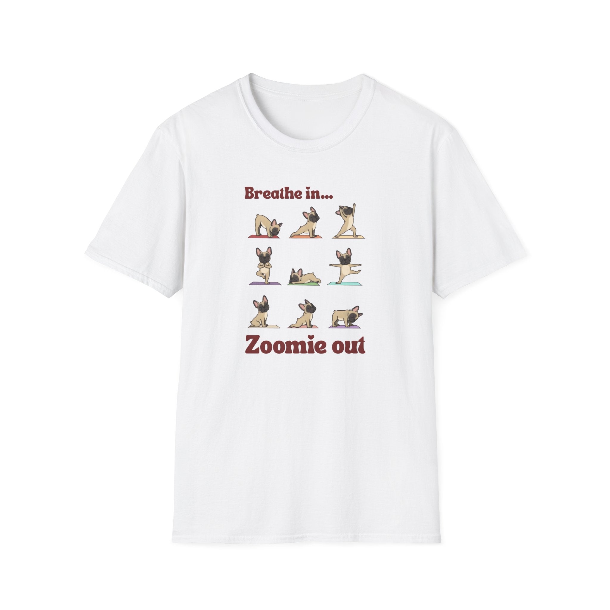 Breath in Zoomie Out French Bulldog T-Shirt