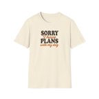Sorry, I Have Plans With My Dog T-Shirt