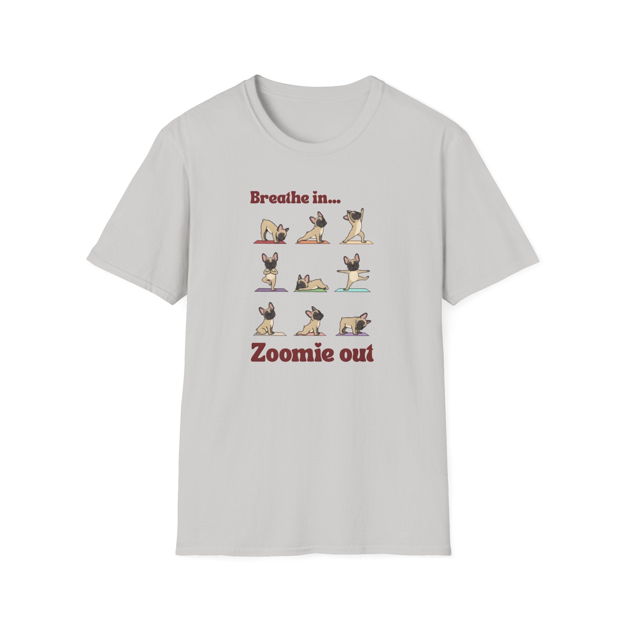 Breath in Zoomie Out French Bulldog T-Shirt