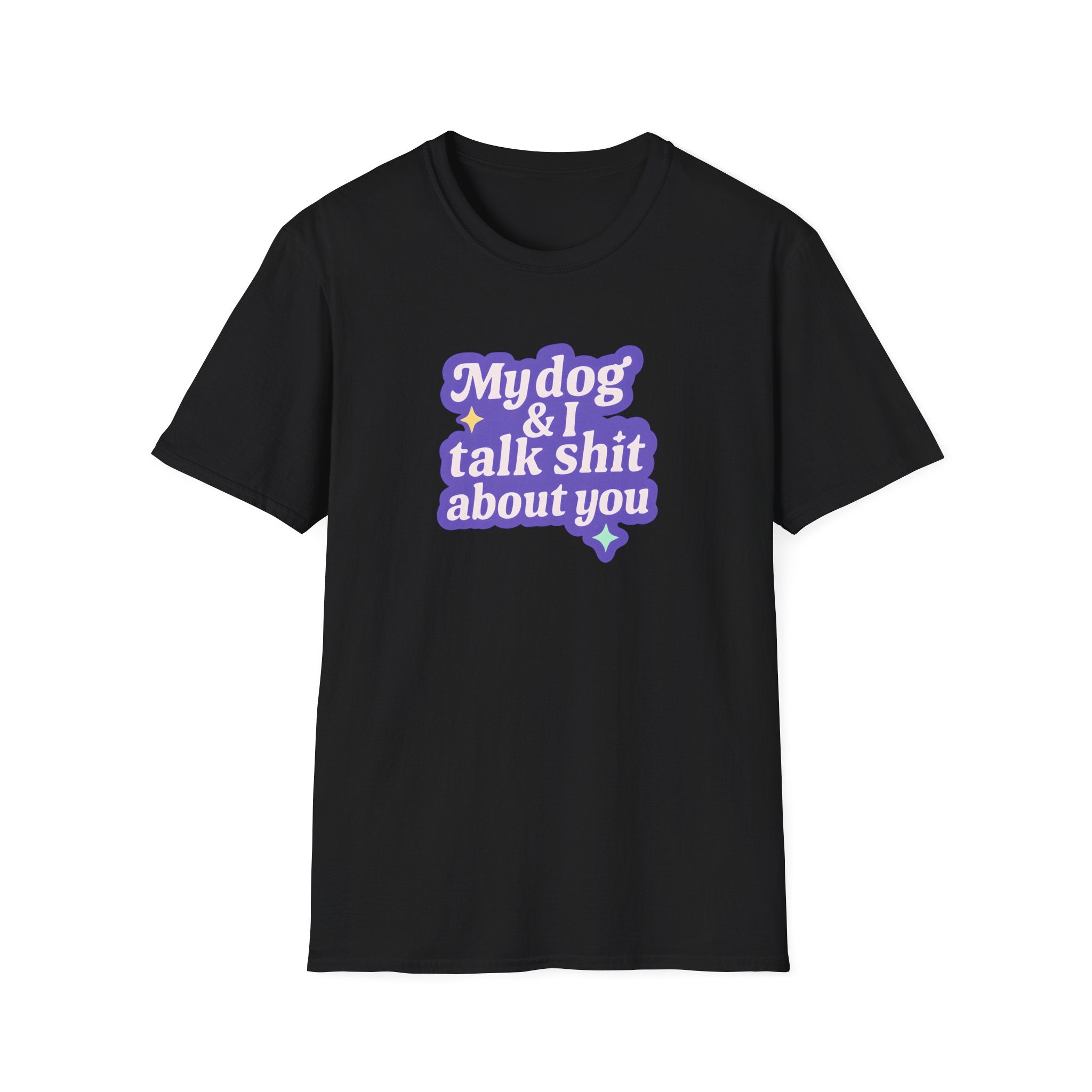 Talk Sh*t About You T-shirt