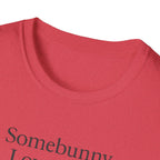 Somebunny Loves You T-Shirt