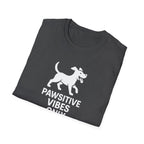 Pawsitive Vibes Only T-Shirt