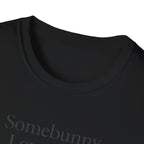 Somebunny Loves You T-Shirt