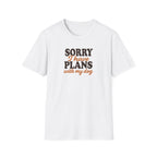 Sorry, I Have Plans With My Dog T-Shirt