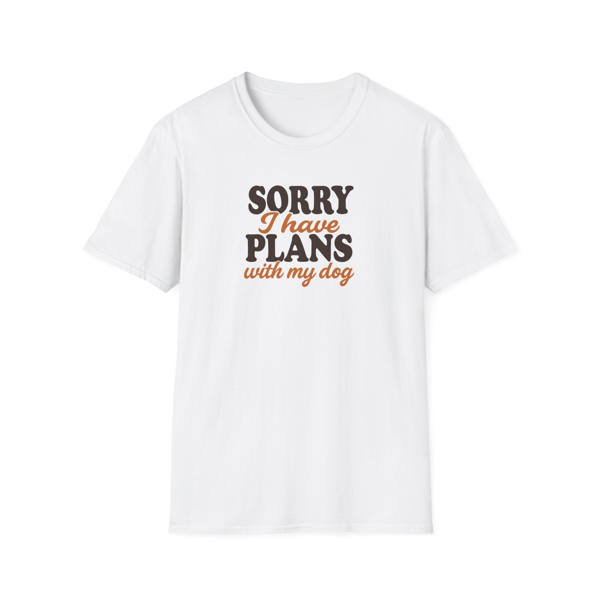 Sorry, I Have Plans With My Dog T-Shirt