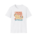 I Work Hard T-shirt