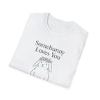 Somebunny Loves You T-Shirt