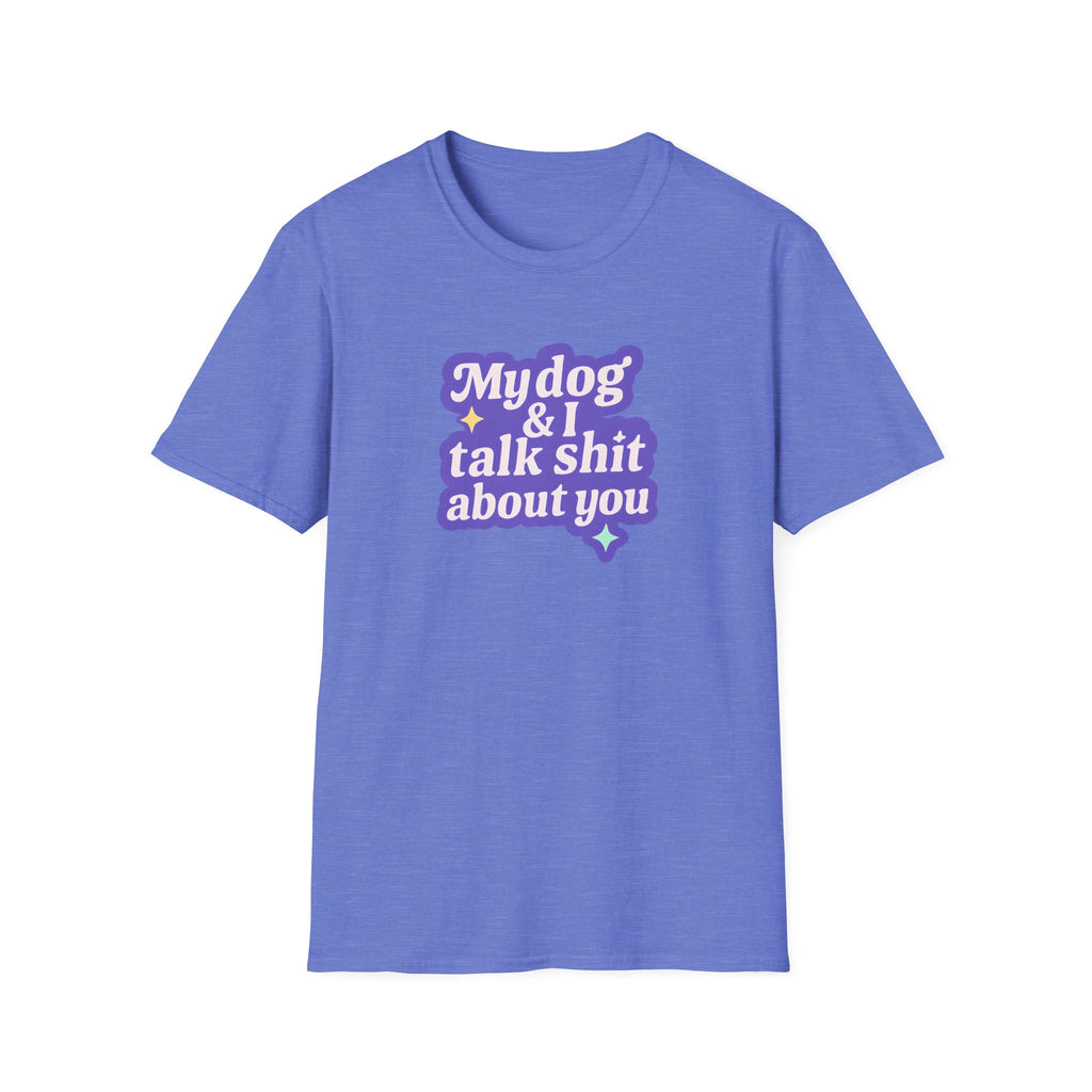 Talk Sh*t About You T-shirt