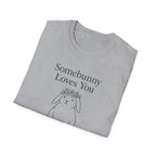 Somebunny Loves You T-Shirt