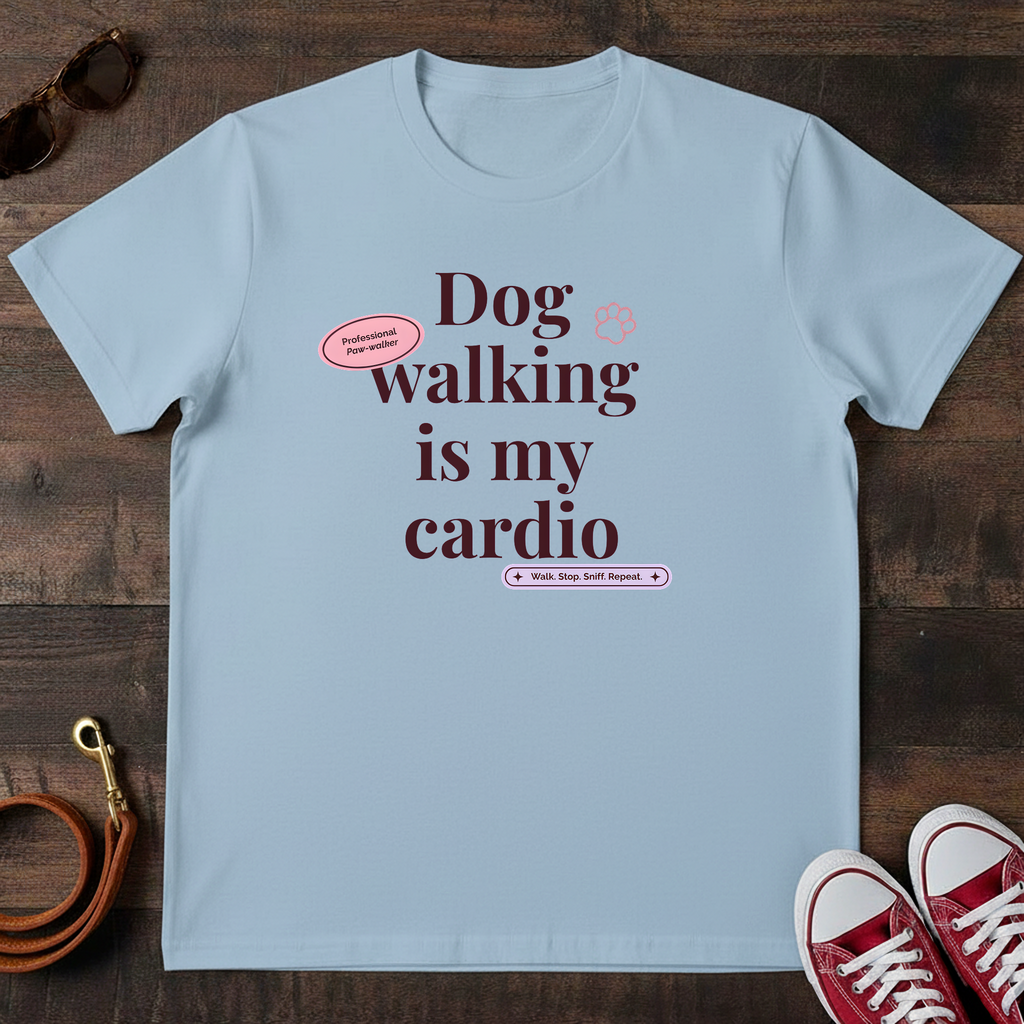 Dog Walking is My Cardio T-Shirt