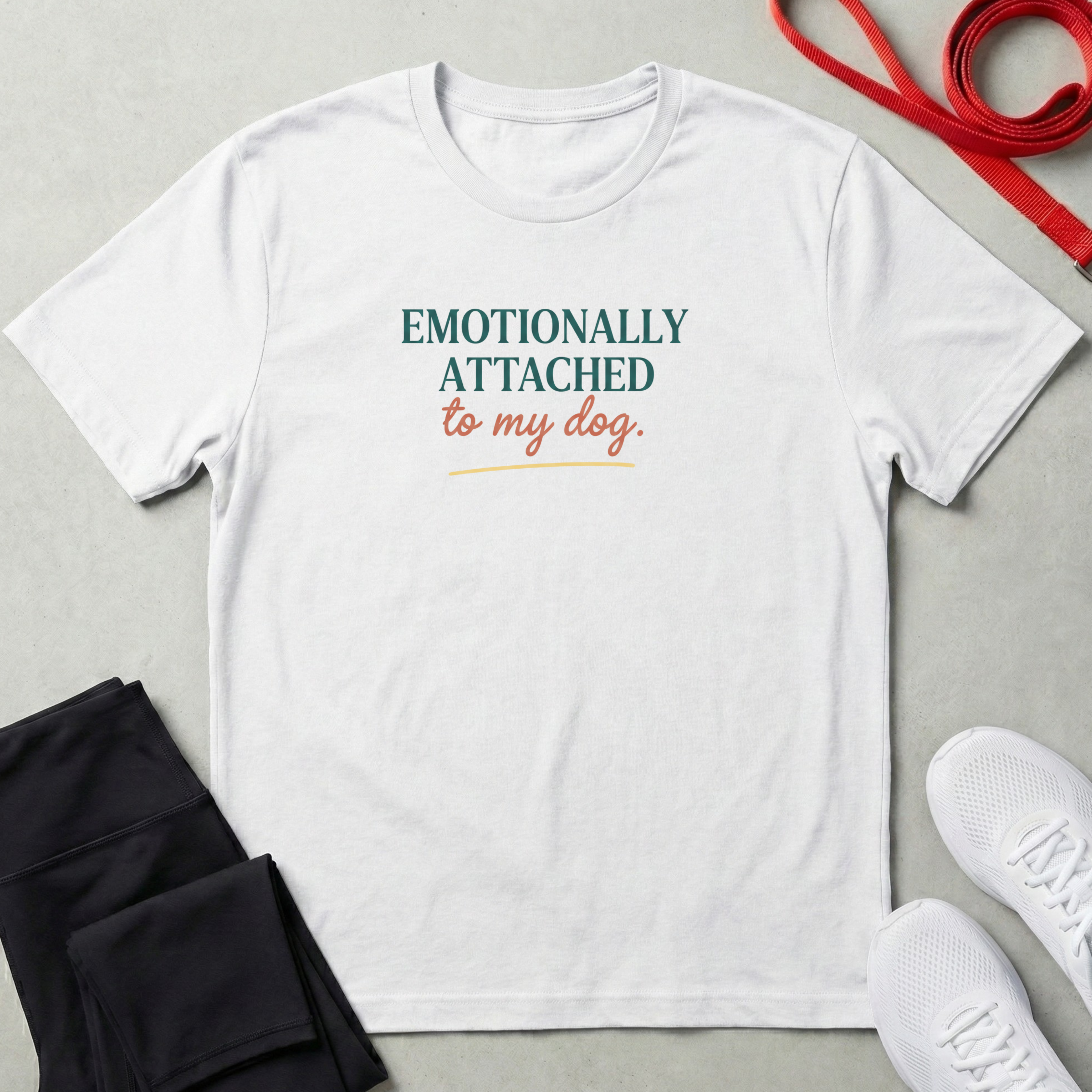 Emotionally Attached To My Dog T-Shirt