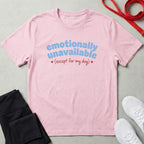 Emotional Unavailable T-Shirt